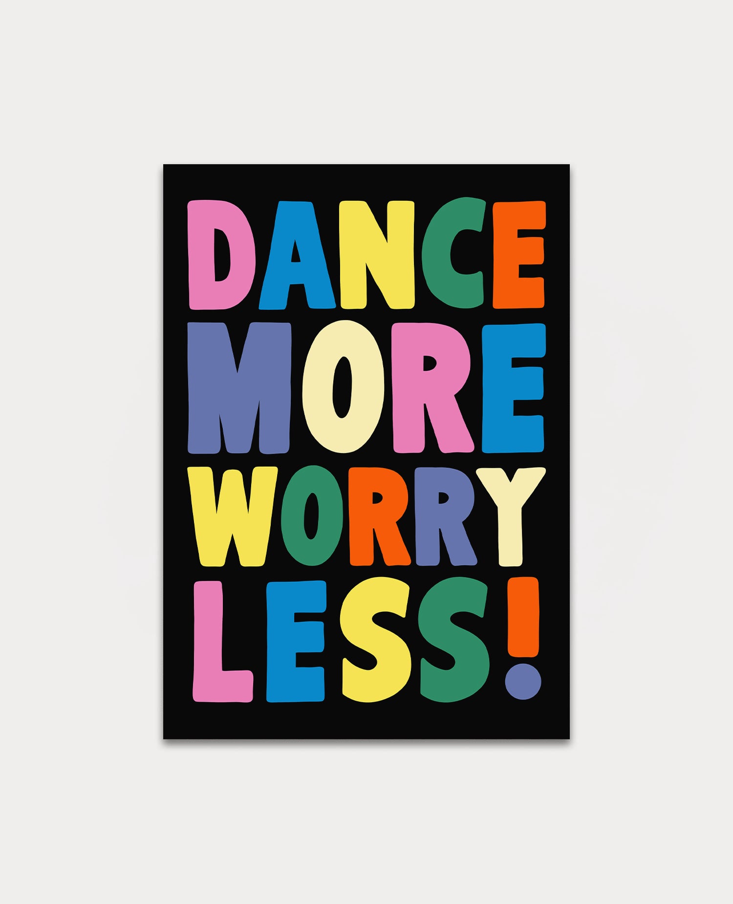 Dance More Worry Less