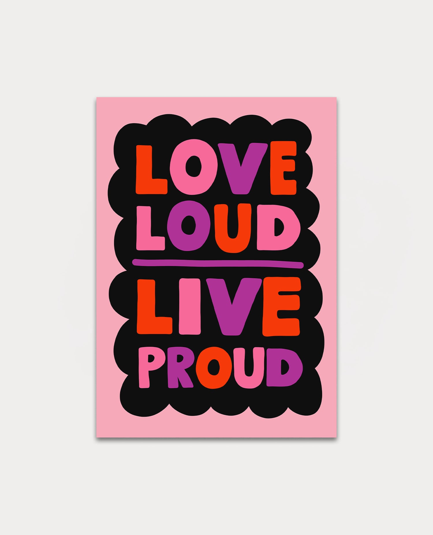 Love Loud Live Proud